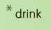 drink